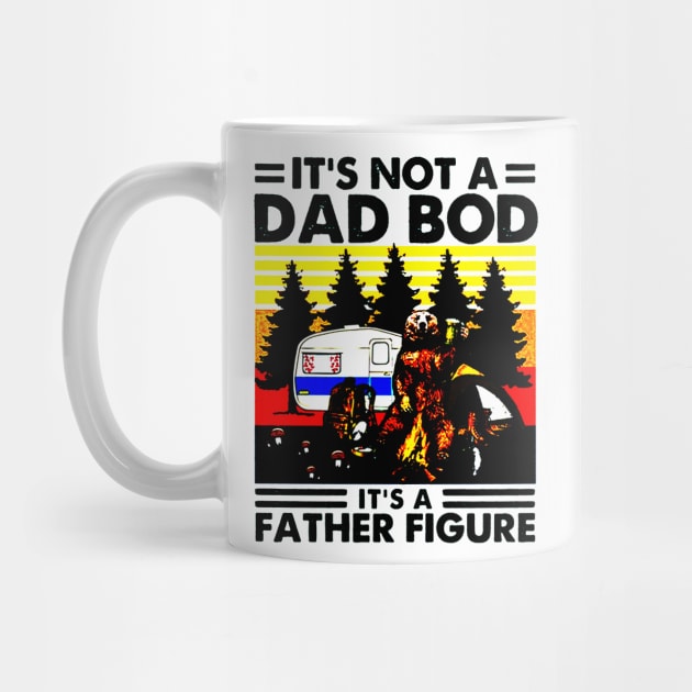 It Is Not A Dad Bod It Is A Father Figure Father Loves Camping And Beer by elenaartits